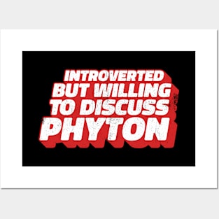 Introverted But Willing To Discuss Phyton Posters and Art